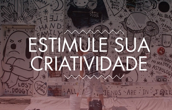 Estimule sua criatividade de 10 maneiras diferentes